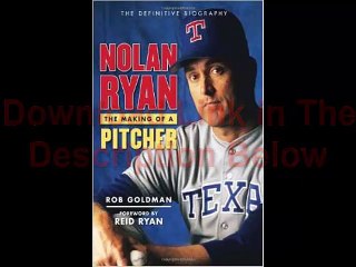 Nolan Ryan The Making of a Pitcher by Rob Goldma Ebook (PDF) Free Download