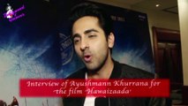 Interview of Ayushmann Khurrana for  the film 'Hawaizaada'