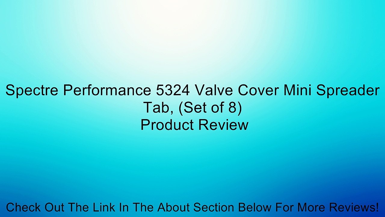 Spectre Performance 5324 Valve Cover Mini Spreader Tab, (Set of 8) Review