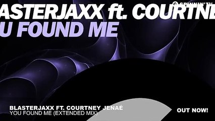 Blasterjaxx ft. Courtney Jenaé - You Found Me (Extended Mix)