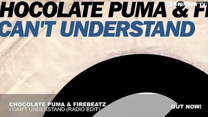 Chocolate Puma & Firebeatz - I Can't Understand (Radio Edit) [Anthem 538 JingleBall 2014]