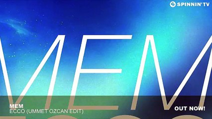 MEM - Ecco (Ummet Ozcan Edit)
