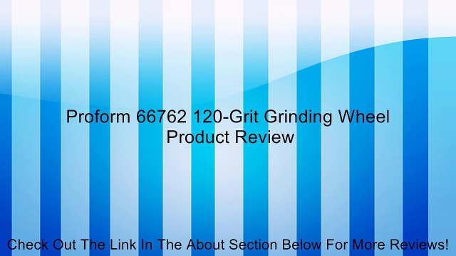 Proform 66762 120-Grit Grinding Wheel Review