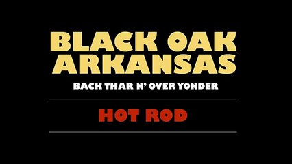 Black Oak Arkansas - Hot Rod [Official Audio]