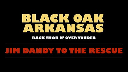 Black Oak Arkansas - Jim Dandy [Official Audio]