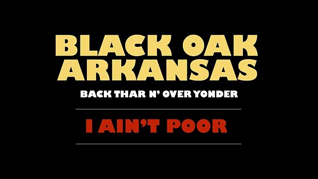 Black Oak Arkansas - I Ain't Poor [Official Audio]