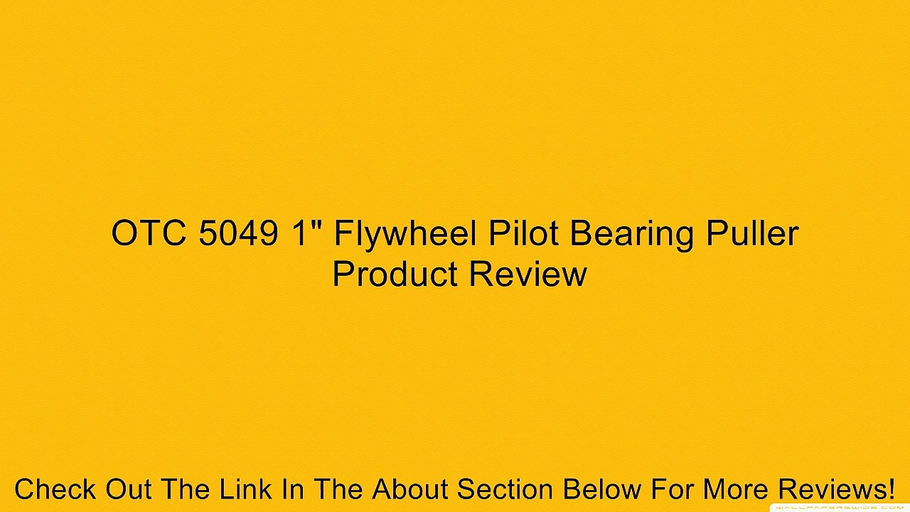 OTC 5049 1" Flywheel Pilot Bearing Puller Review