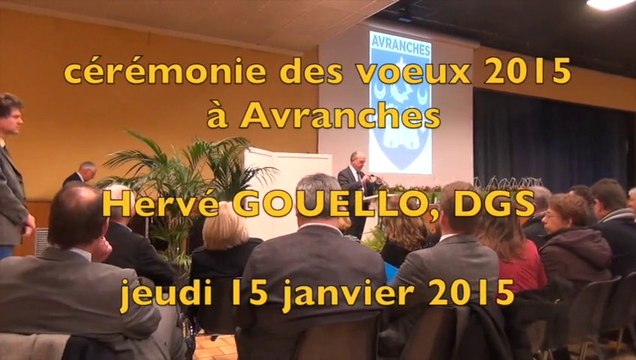cérémonie des voeux 2015 à Avranches : intervention d'Hervé Gouello, DGS