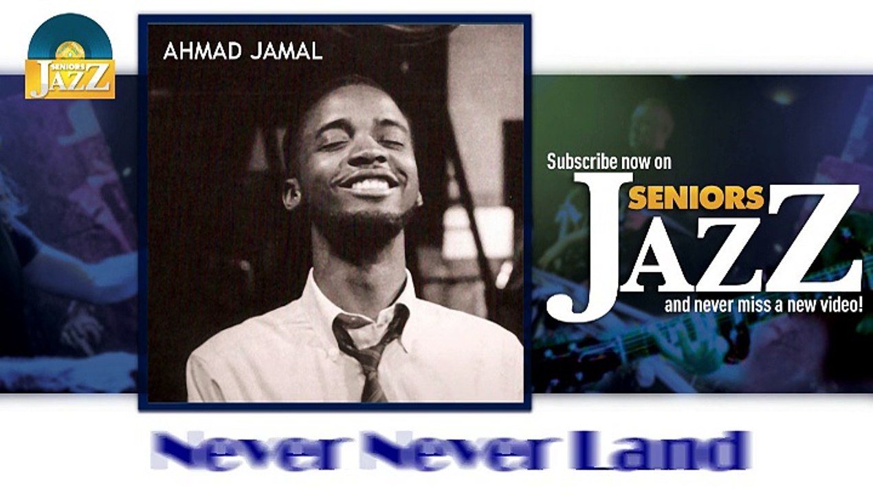 Ahmad Jamal - Never Never Land (HD) Officiel Seniors Jazz