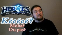 Kécécé Heroes of the Storm ? MOBA ou pas ?