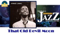 Ahmad Jamal - That Old Devil Moon (HD) Officiel Seniors Jazz