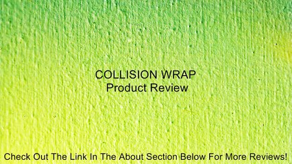 COLLISION WRAP Review
