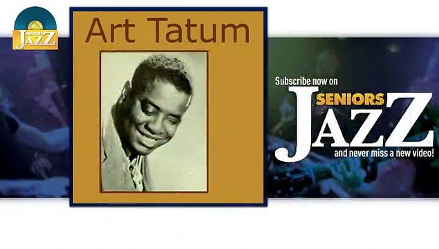 Art Tatum - Tea for Two (HD) Officiel Seniors Jazz