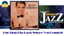 Benny Goodman - Put That Kiss Back Where You Found It (HD) Officiel Seniors Jazz