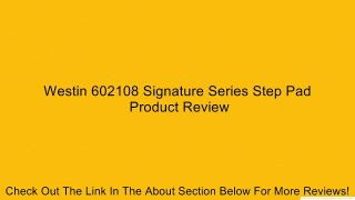 Westin 602108 Signature Series Step Pad Review