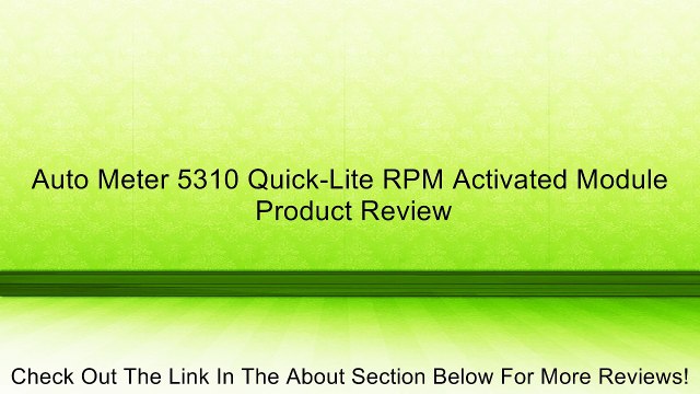 Auto Meter 5310 Quick-Lite RPM Activated Module Review