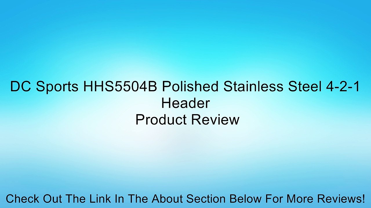 DC Sports HHS5504B Polished Stainless Steel 4-2-1 Header Review