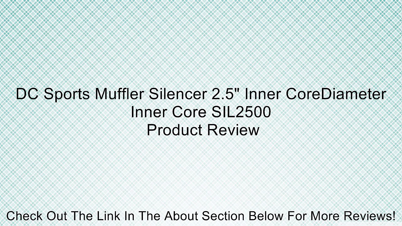 DC Sports Muffler Silencer 2.5" Inner CoreDiameter Inner Core SIL2500 Review
