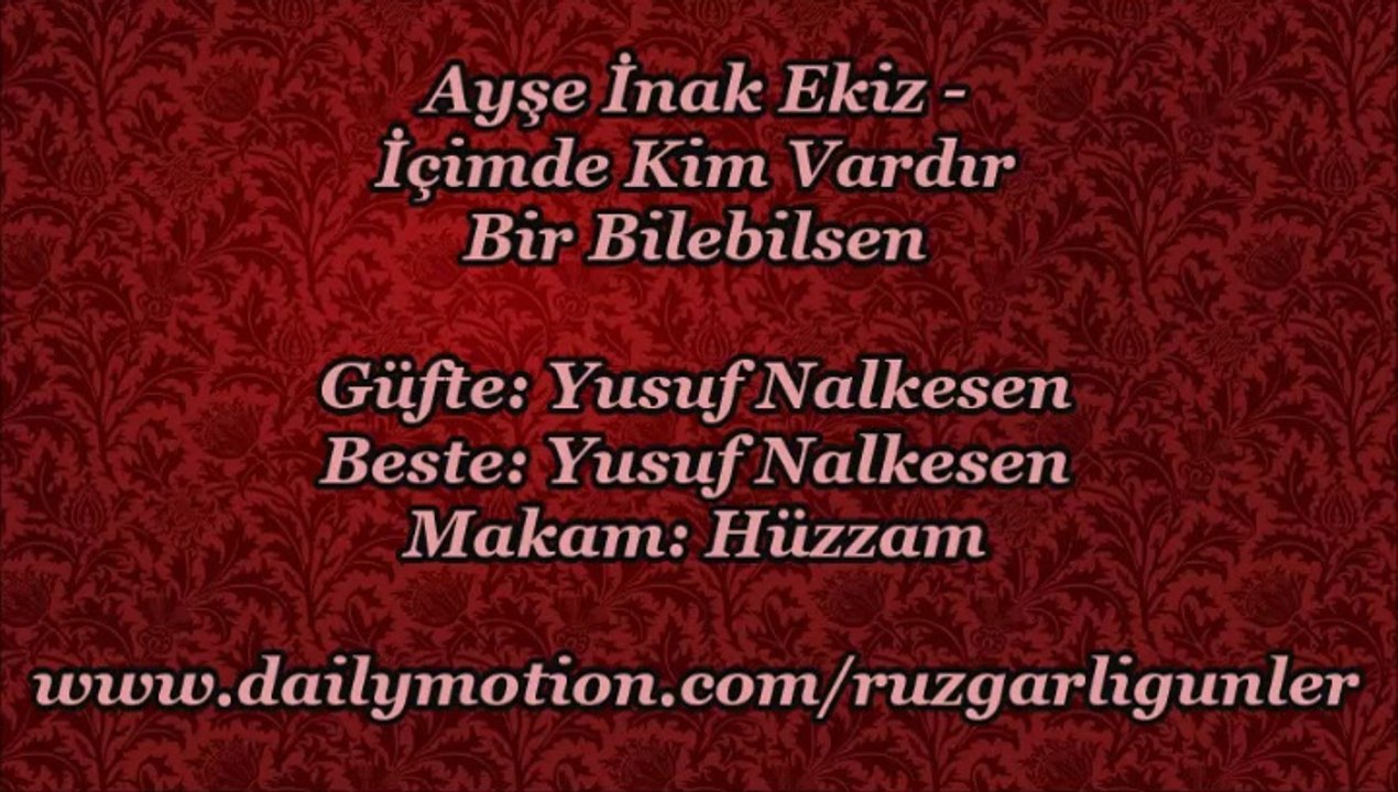 Ayşe İnak Ekiz-İçimde Kim Vardır Bir Bilebilsen