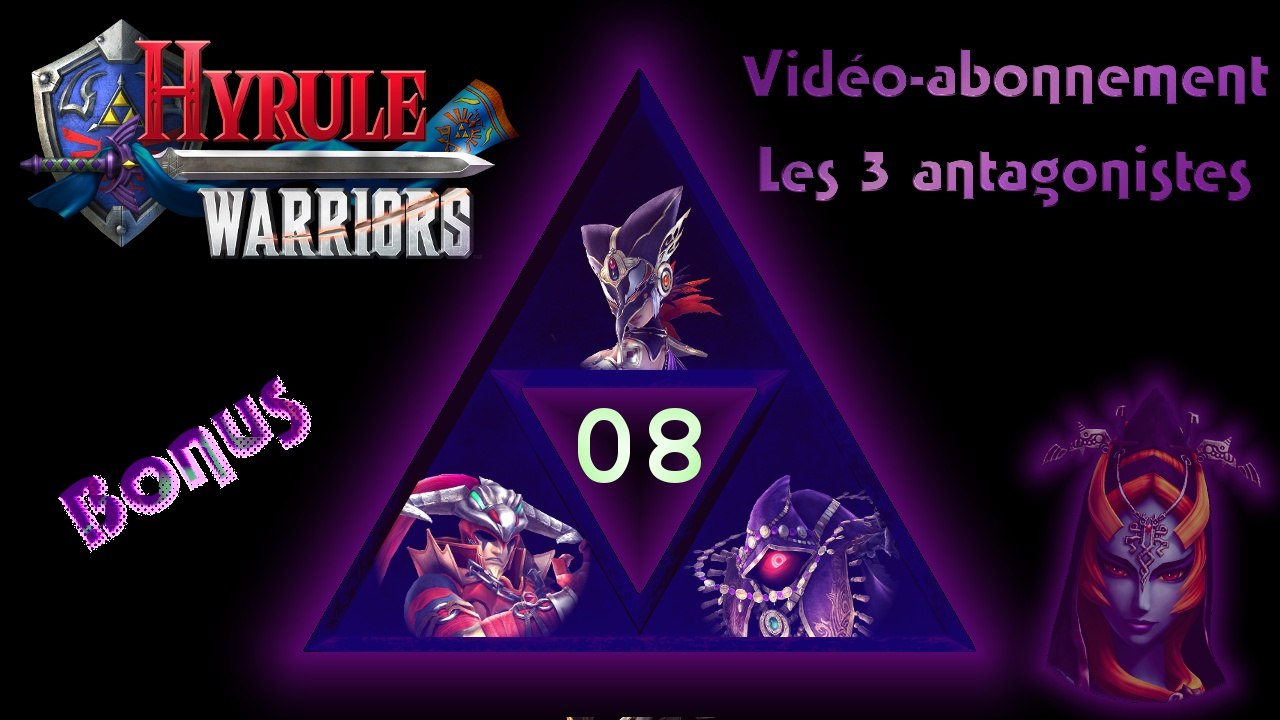 Vidéo-abonnement - Hyrule Warriors - Les 3 antagonistes Bonus 08
