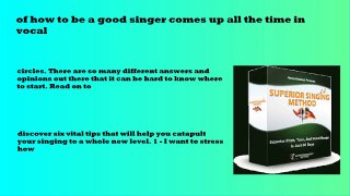 Watch How To Become A Better Singer In Just Few Days - Free Singing Tips - How To Become A Better Singer