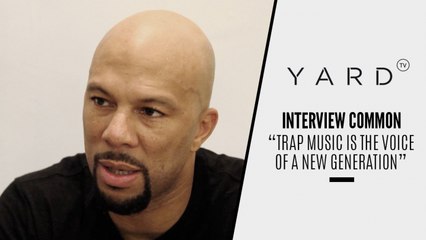 COMMON | Interview "Trap Music is the voice of a new generation"