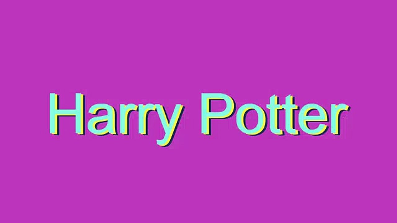 How to Pronounce Harry Potter