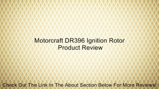 Motorcraft DR396 Ignition Rotor Review