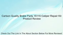 Carlson Quality Brake Parts 15115 Caliper Repair Kit Review