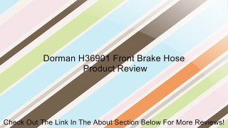 Dorman H36901 Front Brake Hose Review