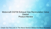 Motorcraft CG730 Exhaust Gas Recirculation Valve Gasket Review