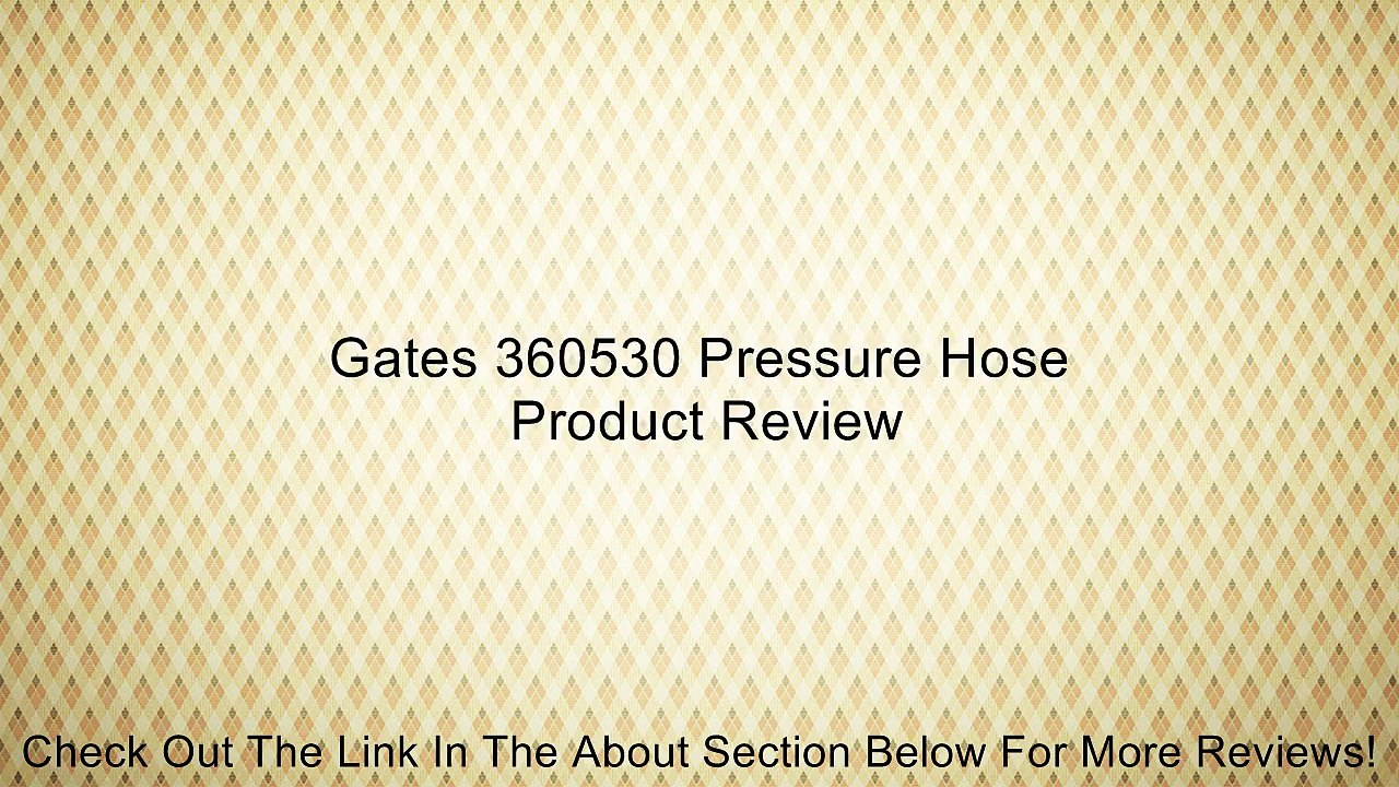 Gates 360530 Pressure Hose Review