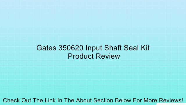 Gates 350620 Input Shaft Seal Kit Review