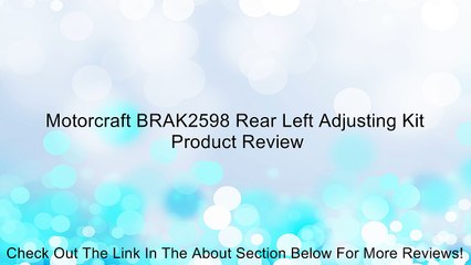 Motorcraft BRAK2598 Rear Left Adjusting Kit Review