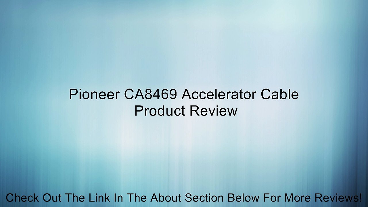 Pioneer CA8469 Accelerator Cable Review