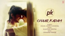 Chaar Kadam Full Song with LYRICS - PK - Sushant Singh Rajput - Anushka Sharma