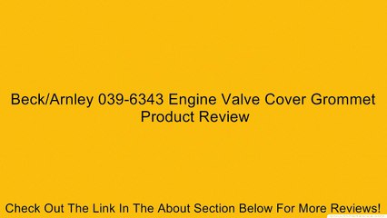 Beck/Arnley 039-6343 Engine Valve Cover Grommet Review
