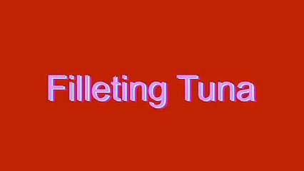 How to Pronounce Filleting Tuna