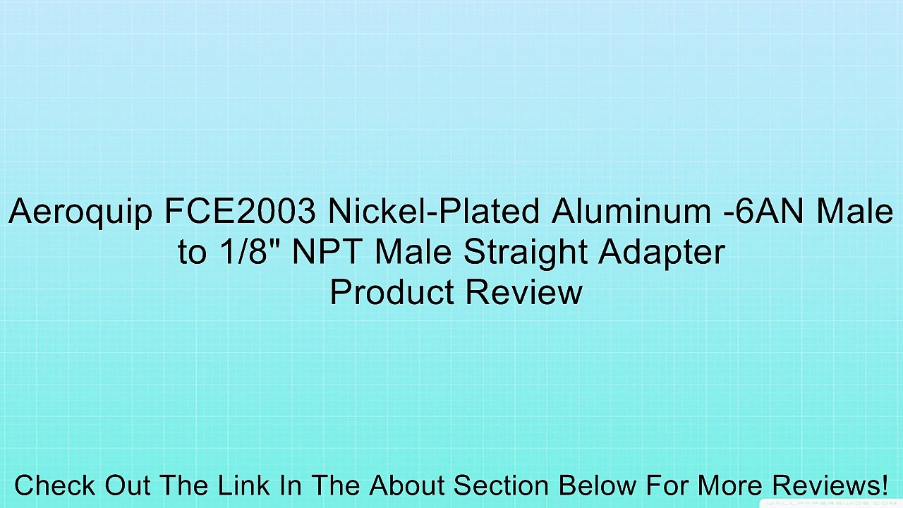 Aeroquip FCE2003 Nickel-Plated Aluminum -6AN Male to 1/8" NPT Male Straight Adapter Review