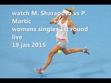 watch Sharapova vs Martic 19 jan live stream