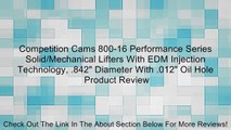 Competition Cams 800-16 Performance Series Solid/Mechanical Lifters With EDM Injection Technology, .842