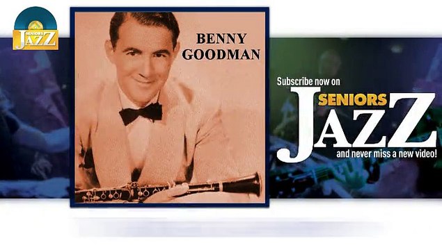 Benny Goodman - That's a Plenty (HD) Officiel Seniors Jazz