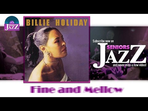 Billie Holiday - Fine and Mellow (HD) Officiel Seniors Jazz