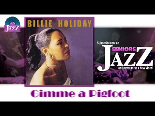 Billie Holiday - Gimme a Pigfoot (HD) Officiel Seniors Jazz