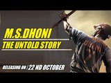 M S Dhoni - The Untold Story | Sushant Singh Rajput | Releases On 22nd OCTOBER