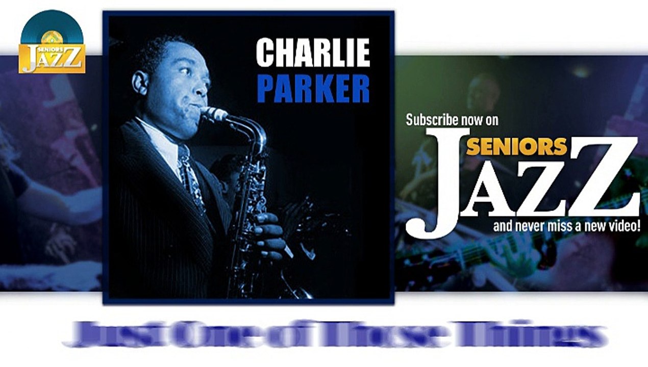 Charlie Parker - Just One of Those Things (HD) Officiel Seniors Jazz