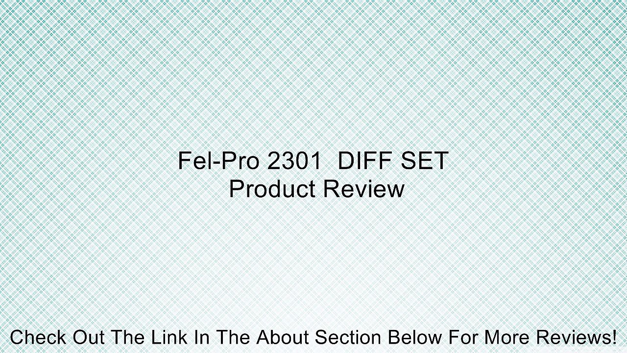 Fel-Pro 2301  DIFF SET Review