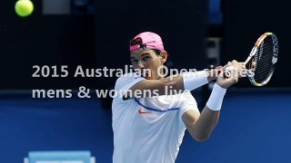watch Australian Open singles mens & womens live 23 jan 2015 live stream