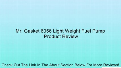 Mr. Gasket 6056 Light Weight Fuel Pump Review