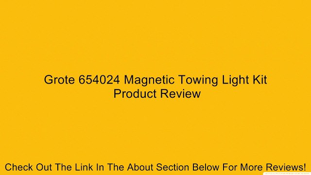 Grote 654024 Magnetic Towing Light Kit Review
